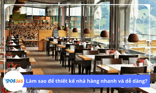 Làm sao để thiết kế nhà hàng nhanh và dễ dàng?