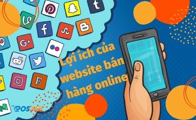 6 lợi ích khi doanh nghiệp sở hữu website bán hàng online