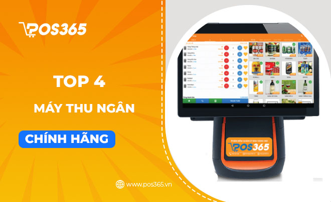 Top 4 máy thu ngân chính hãng, giá tốt nhất năm 2024