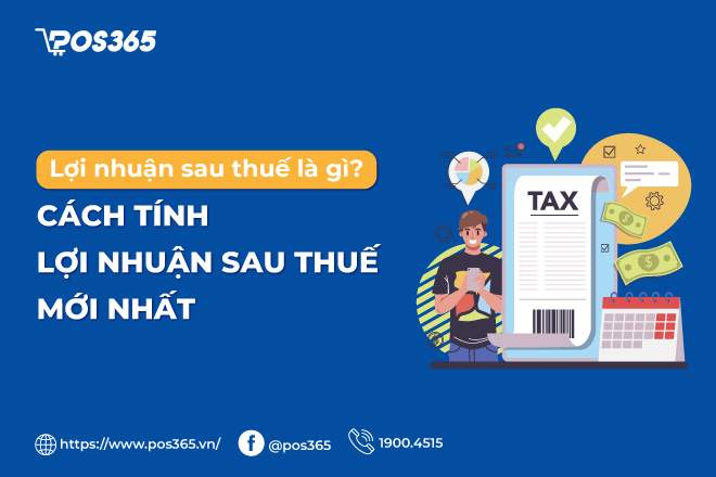 Lợi nhuận sau thuế là gì? Cách tính lợi nhuận sau thuế mới nhất