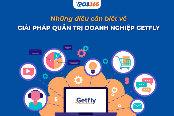 Những điều cần biết về giải pháp quản trị doanh nghiệp Getfly