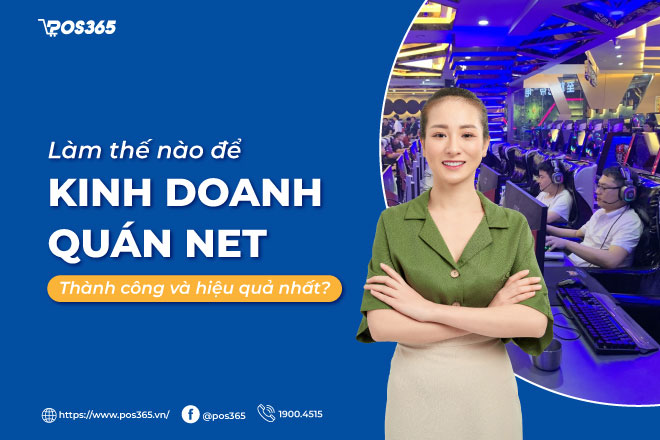 Làm thế nào để kinh doanh quán net thành công và hiệu quả nhất?