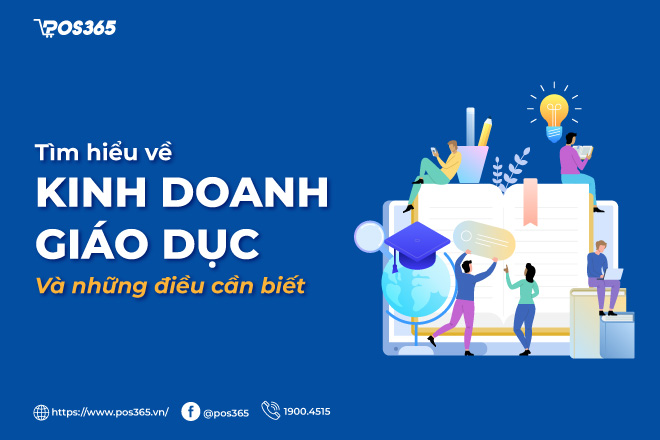 Tìm hiểu về kinh doanh giáo dục và những điều cần biết