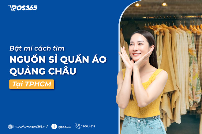 Bật mí cách tìm nguồn sỉ quần áo Quảng Châu tại TPHCM