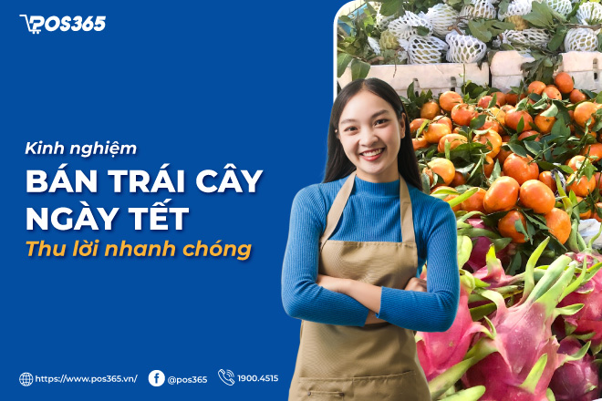 Kinh nghiệm bán trái cây ngày Tết thu lời nhanh chóng