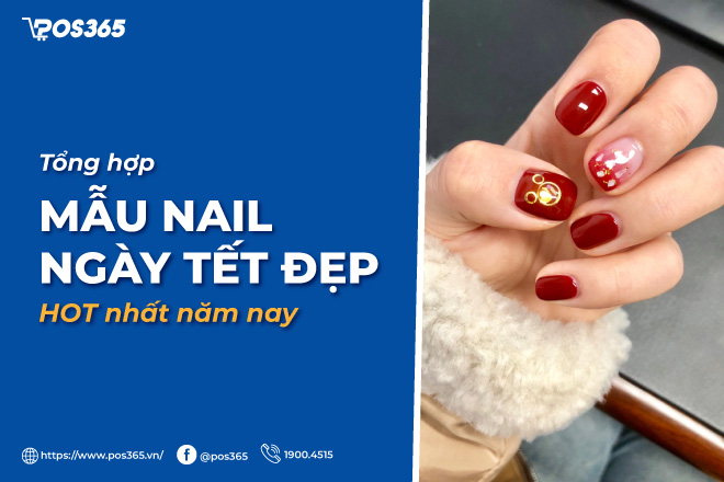 Top 7+ mẫu nail ngày Tết đẹp HOT nhất năm nay