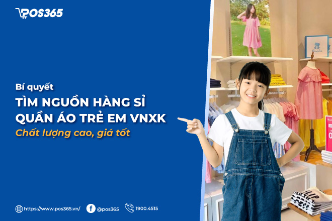 Bí quyết tìm nguồn hàng sỉ quần áo trẻ em vnxk chất lượng cao, giá tốt