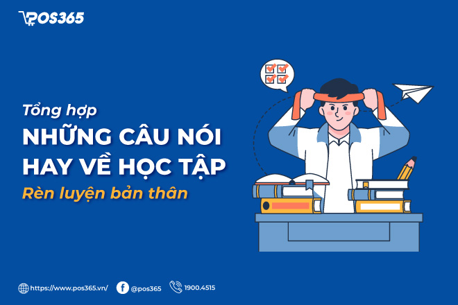 Tổng hợp những câu nói hay về học tập rèn luyện bản thân