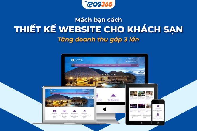 Mách bạn cách thiết kế website cho khách sạn tăng doanh thu gấp 3 lần