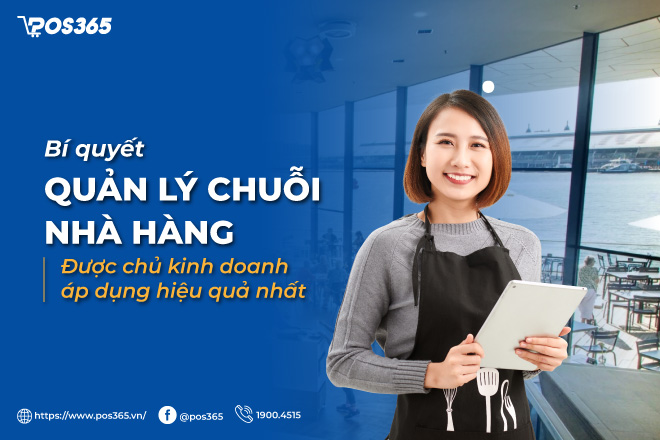 Bí quyết quản lý chuỗi nhà hàng được chủ kinh doanh áp dụng hiệu quả nhất