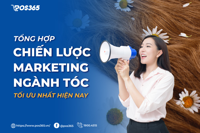 Top 15 chiến lược marketing ngành tóc hiệu quả đánh bại đối thủ