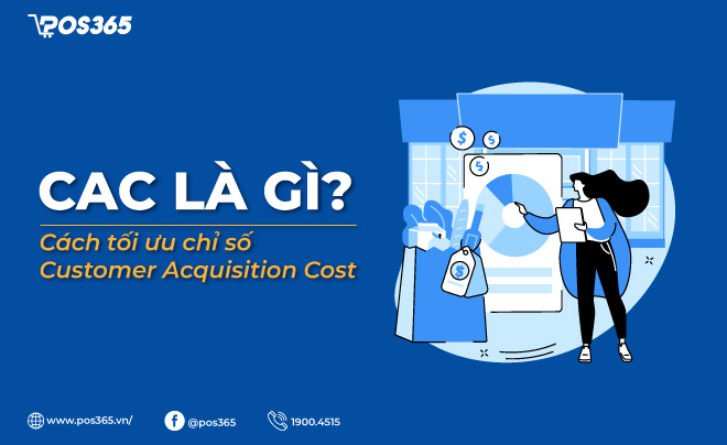 CAC là gì? Cách tối ưu chỉ số Customer Acquisition Cost