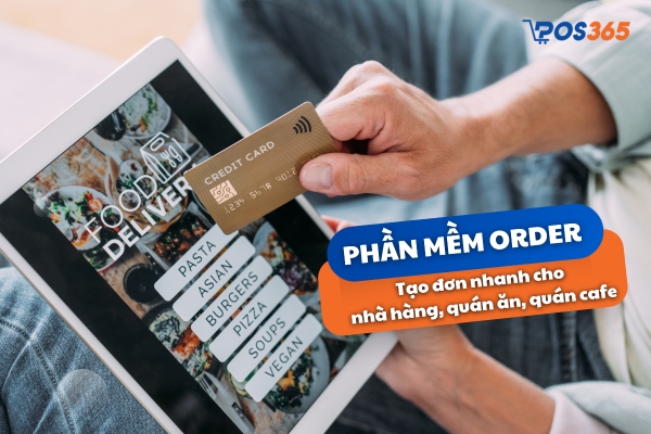 Phần mềm order có khả năng tạo đơn nhanh