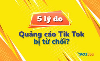 5 lý do quảng cáo Tik Tok của bạn bị từ chối