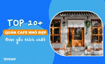 TOP 20+ quán cafe nhỏ đẹp yên tĩnh được yêu thích nhất 2024