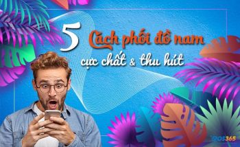 5 cách phối đồ nam mùa hè cực chất và thu hút