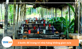 3 bước để trang trí nhà hàng không gian xưa