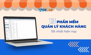 13 Phần mềm quản lý khách hàng miễn phí tốt nhất hiện nay