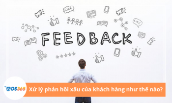 Xử lý phản hồi xấu của khách hàng như thế nào?