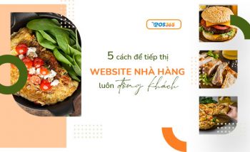 5 cách tiếp thị website nhà hàng để luôn “đông khách”