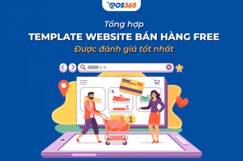 Gợi ý 10 template website bán hàng Free được đánh giá tốt nhất