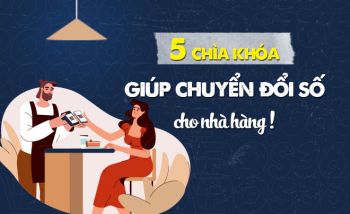 5 chìa khóa giúp chuyển đổi số cho nhà hàng 4.0