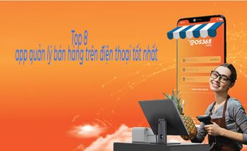 Top 8 app quản lý bán hàng trên điện thoại tốt nhất năm 2024