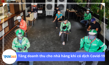 Cách tăng doanh thu cho nhà hàng hoạt động sau Covid-19