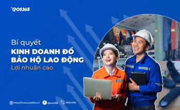 Bí quyết kinh doanh đồ bảo hộ lao động lợi nhuận cao