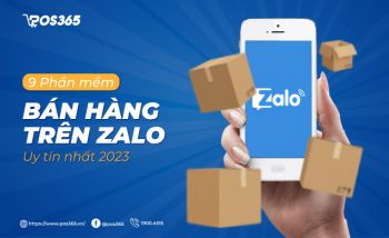 Top 9 phần mềm bán hàng trên Zalo uy tín nhất 2024