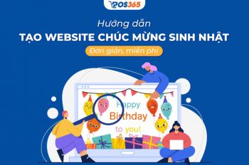 Hướng dẫn cách tạo website chúc mừng sinh nhật đơn giản, miễn phí