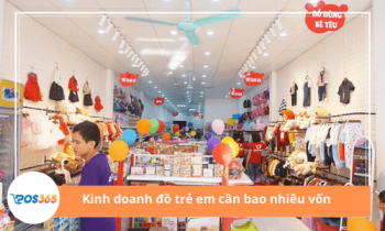 Kinh nghiệm kinh doanh đồ trẻ em cần bao nhiêu vốn