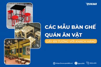 Các mẫu bàn ghế quán ăn vặt gây ấn tượng với khách hàng