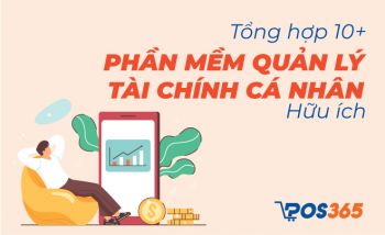 Tổng hợp 10+ phần mềm quản lý tài chính cá nhân hữu ích