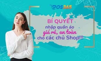 Bí quyết nhập quần áo giá rẻ, an toàn cho các chủ shop