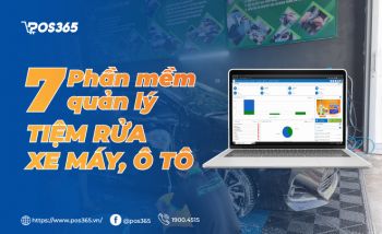 Top 7 phần mềm quản lý tiệm rửa xe máy, ô tô chuyên nghiệp