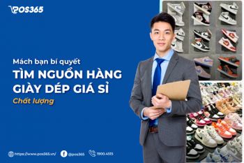 Mách bạn bí quyết tìm nguồn hàng giày dép giá sỉ chất lượng