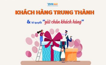 Khách hàng trung thành là gì? Bí quyết giữ chân khách hàng hiệu quả