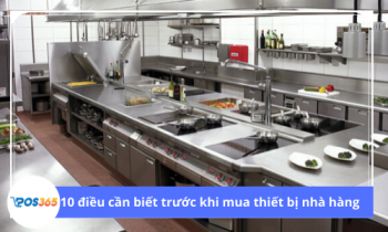 10 điều cần biết trước khi mua thiết bị nhà hàng khách sạn