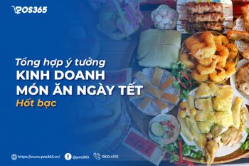 Bật mí 10 ý tưởng kinh doanh món ăn ngày Tết hốt bạc