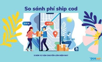 So sánh phí ship cod của 5 đơn vị vận chuyển lớn hiện nay