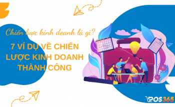 Chiến lược kinh doanh là gì? 7 ví dụ về chiến lược kinh doanh thành công