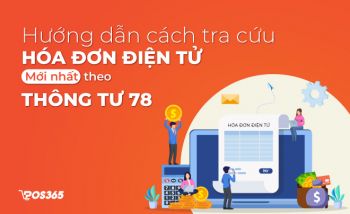 Cách tra cứu hoá đơn điện tử mới nhất theo Thông tư 78