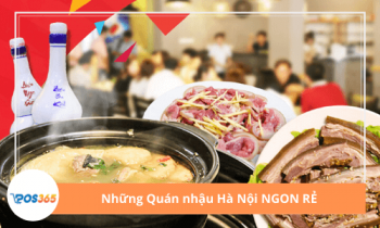 Những quán nhậu Hà Nội ngon rẻ được yêu thích nhất