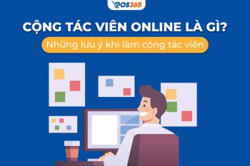 Cộng tác viên online là gì? Những lưu ý khi làm cộng tác viên