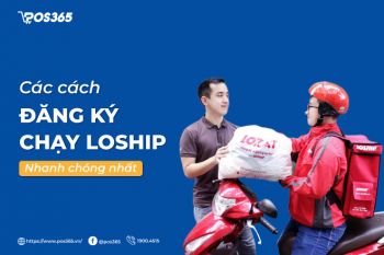 Hướng dẫn chi tiết các cách đăng ký chạy loship nhanh chóng nhất