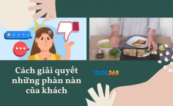 Cách xử lý tình huống khách hàng phàn nàn trong kinh doanh nhà hàng