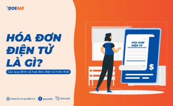 Hoá đơn điện tử là gì? Những thông tin cần biết về hóa đơn điện tử