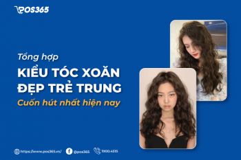 Bật mí 20 kiểu tóc xoăn đẹp trẻ trung, cuốn hút nhất hiện nay