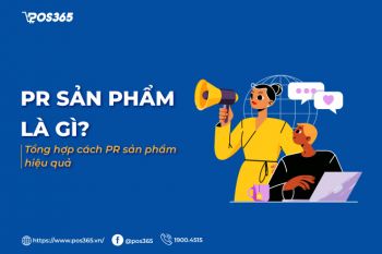 PR sản phẩm là gì? Tổng hợp 5 cách PR sản phẩm hiệu quả